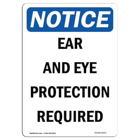 Signmission OSHA Sign, Ear & Eye Protection Required, 24in X 18in, 18" W, 24" H, Portrait, OS-NS-D-1824-V-11611 OS-NS-D-1824-V-11611